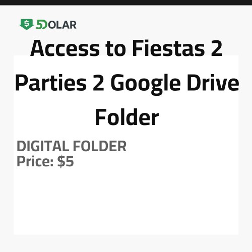 Access to Fiestas 2 - Parties 2 Google Drive Folder