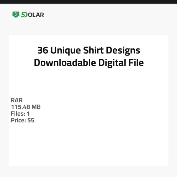 36 Unique Shirt Designs - Downloadable Digital File