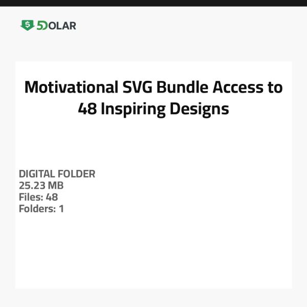 Motivational SVG Bundle - Access to 48 Inspiring Designs
