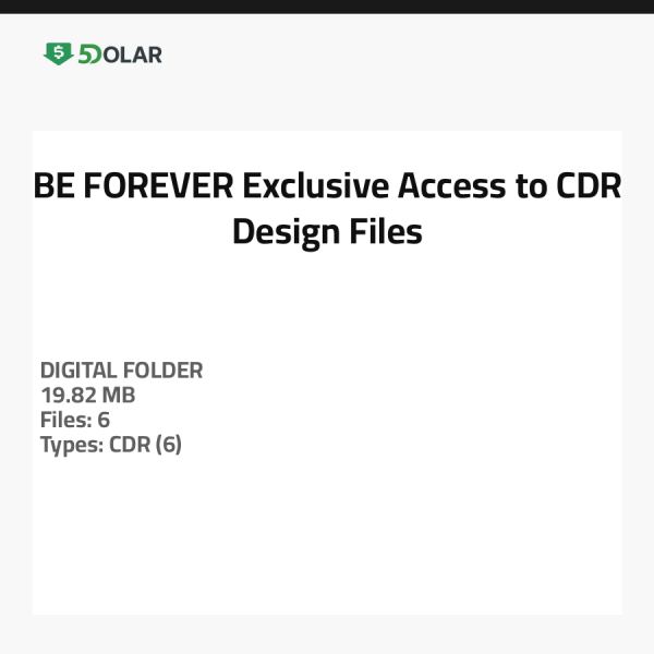 BE FOREVER - Exclusive Access to CDR Design Files