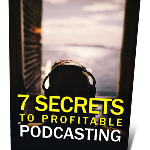 Entdecken Sie die 7 Geheimnisse des profitablen Podcastings