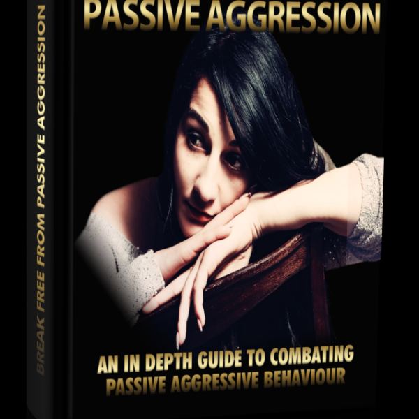 Befreie dich von passiv-aggressivem Verhalten: Komplettleitfaden Ausgabe 1
