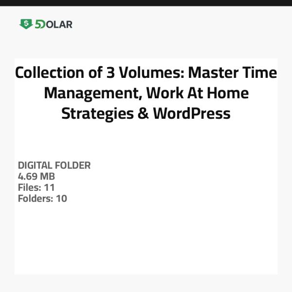 Sammlung von 3 Bänden: Meistere Zeitmanagement, Strategien für das Arbeiten von Zuhause & WordPress-Optimierung
