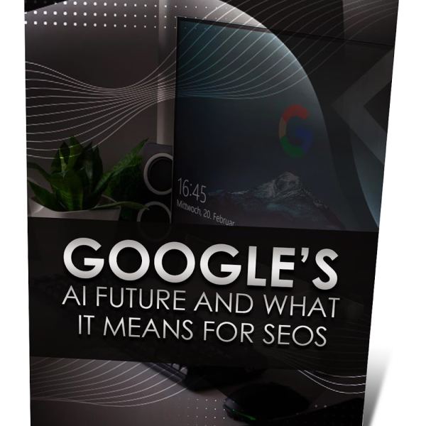الوصول إلى مستقبل الذكاء الاصطناعي من جوجل وما يعنيه لمتخصصي تحسين محركات البحث