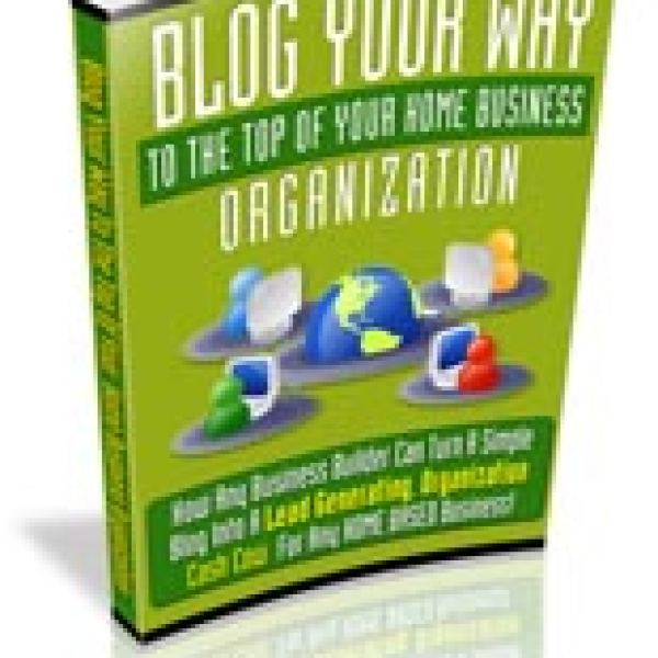 Blog Your Way To The Top Of Your Home Business - Digital Resource Folder