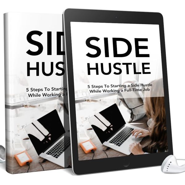 5 Steps to Starting a Side Hustle - AudioBook & eBook Access