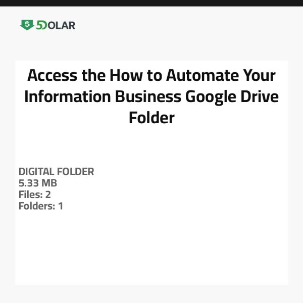 Access the How-to-Automate-Your-Information-Business Google Drive Folder