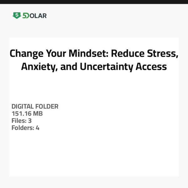 Change Your Mindset: Reduce Stress, Anxiety, and Uncertainty Access