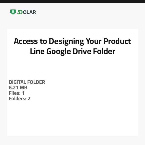 Access to Designing Your Product Line Google Drive Folder