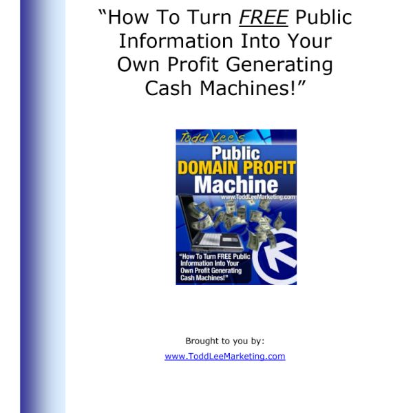 Public Domain Profit Machine - Access to Valuable Resources