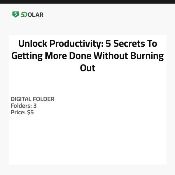 Unlock Productivity: 5 Secrets To Getting More Done Without Burning Out