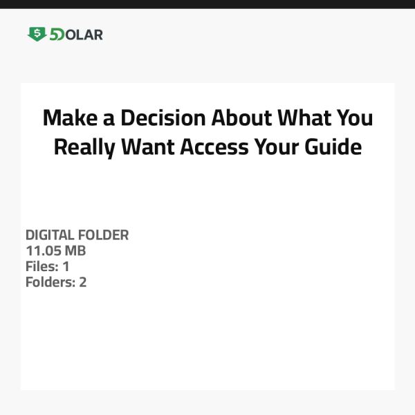 Make a Decision About What You Really Want - Access Your Guide
