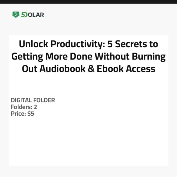 Unlock Productivity: 5 Secrets to Getting More Done Without Burning Out - Audiobook & Ebook Access