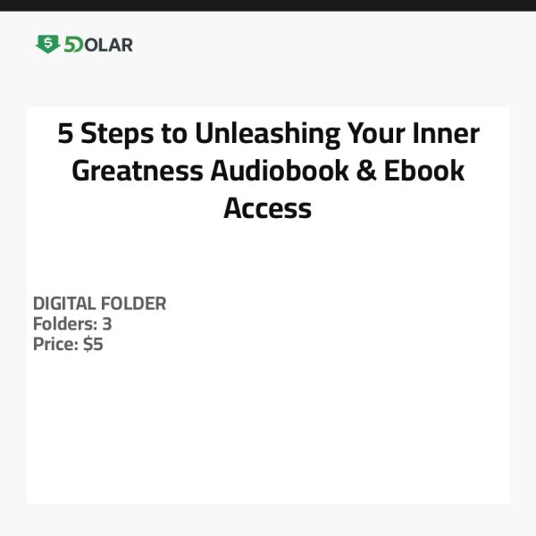5 Steps to Unleashing Your Inner Greatness - Audiobook & Ebook Access